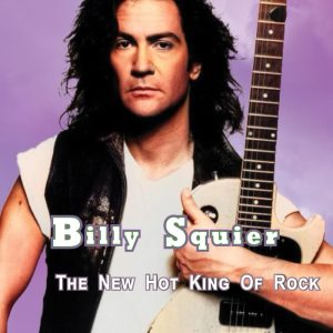 BILLY SQUIER - THE NEW HOT KING OF ROCK