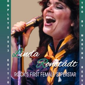 LINDA RONSTADT - ROCK'S FIRST FEMALE SUPER STAR